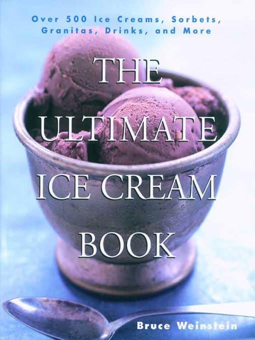 Title details for The Ultimate Ice Cream Book by Bruce Weinstein - Wait list